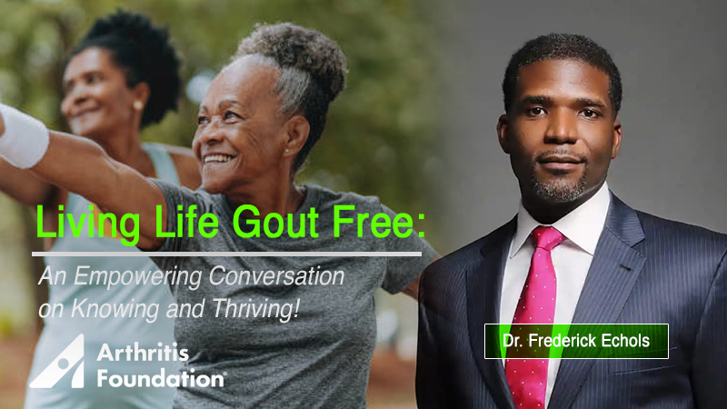 Promotional graphic for the Lunch & Learn event titled “Living Life Gout Free,” featuring Dr. Frederick Echols and the Arthritis Foundation logo.