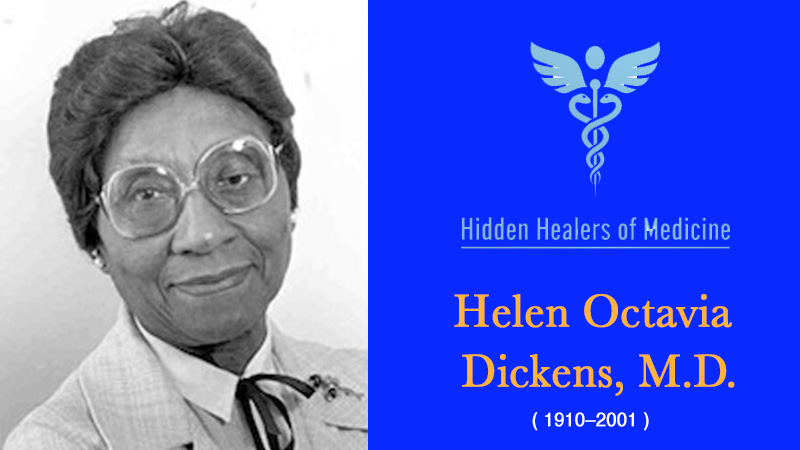 A commemorative graphic honoring Dr. Helen Octavia Dickens, featuring a black and white portrait of her on the left and a vibrant blue background on the right with her name, life dates (1910–2001), and a medical symbol.