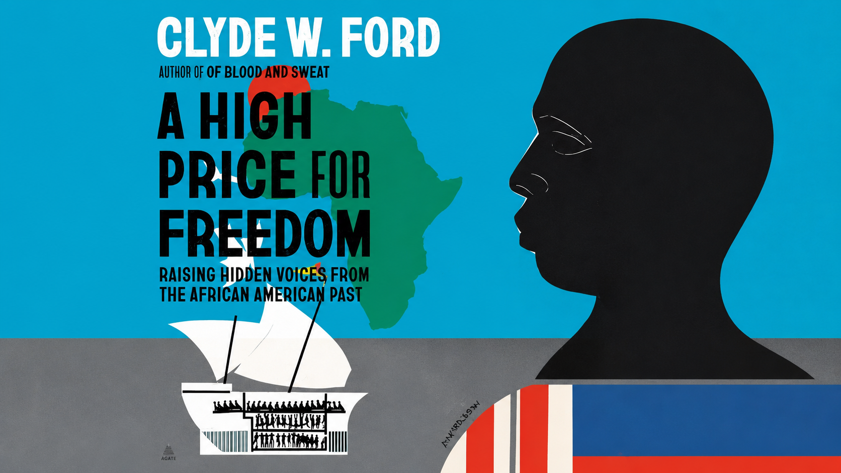 Honoring Juneteenth: Discover the Powerful History in Clyde W. Ford’s “The High Price for Freedom”