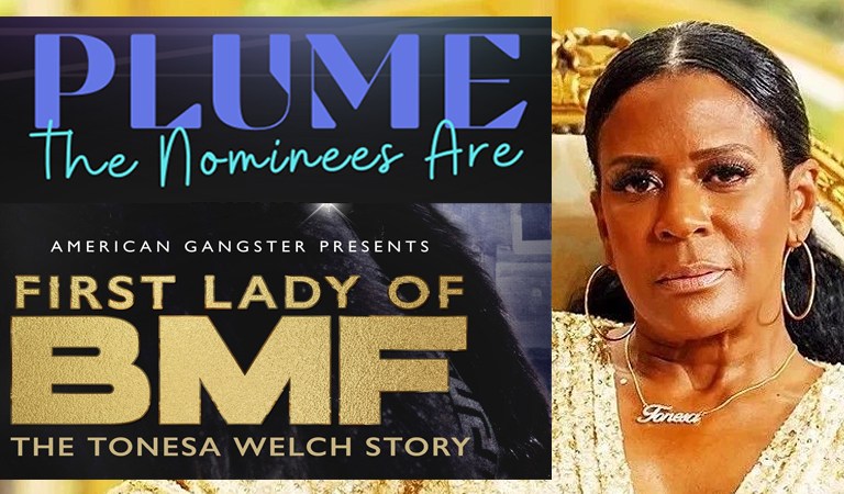 Media Alert: PLUME I The Nominees Are – “First Lady of BMF, The Tonesa Welch Story”