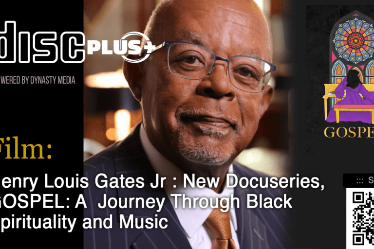#DISCPlus: Henry Louis Gates Jr., New Docuseries ‘GOSPEL’ – A  Journey Through Black Spirituality and Music
