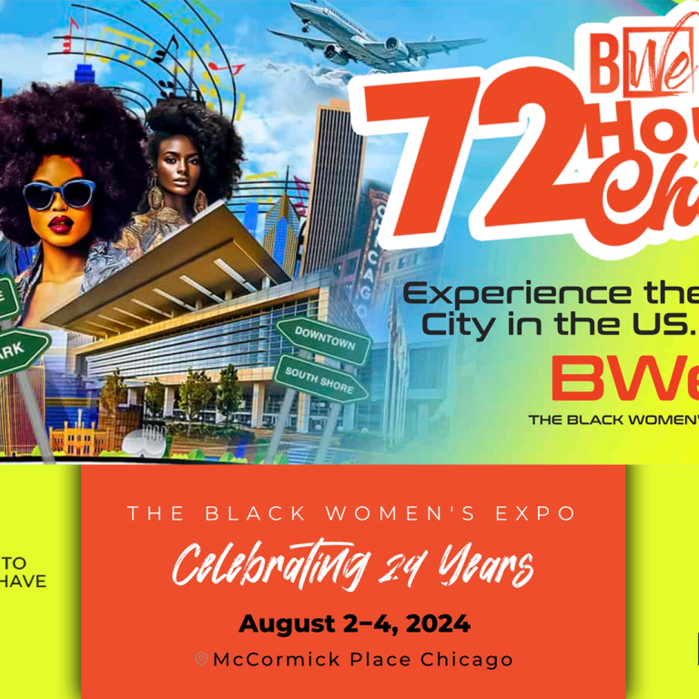 72 Hours In Chicago – The 2024 Black Women’s Expo: Aug. 2 – 5