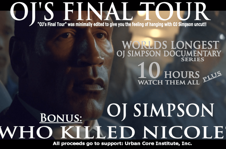‘OJ Simpson’s Final Tour’ This OJ Simpson Documentary is at Over 10 Hours in length & can be seen at OJDocumentary.com