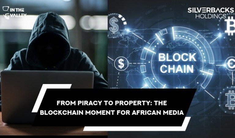 From Piracy to Property: The Blockchain Moment for African Media