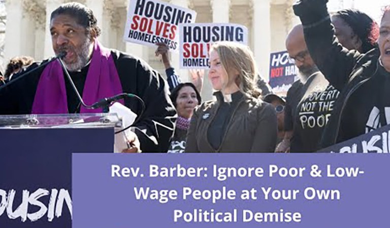 Rev. Barber: Ignore Poor People at Your Own Risk