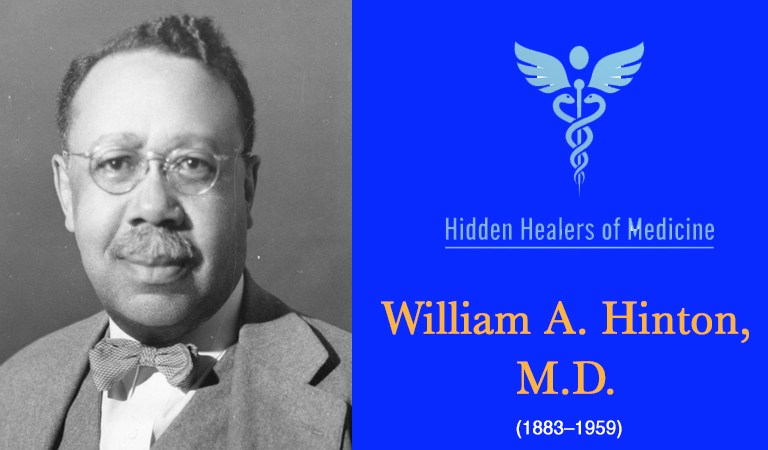 Historical Black Figures: The Hidden Healers: William A. Hinton, M.D.: Revolutionizing Disease Detection